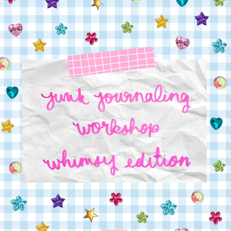 Cover Image for junk journaling workshop: whimsy edition