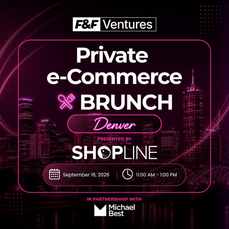 Cover Image for F&F Ventures | Private eCommerce Founders Brunch