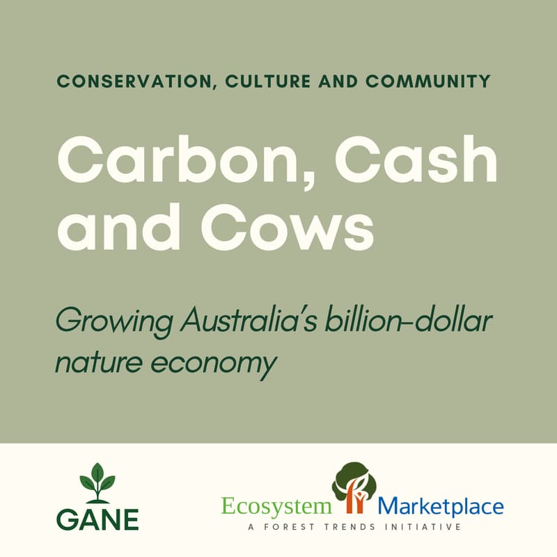 Cover Image for Carbon, Cash and Cows: Conservation, culture & community | Growing Australia's billion-dollar nature economy