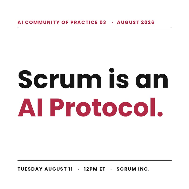 Cover Image for Scrum Is an AI Protocol (Always Has Been): AI CoP with Scrum Inc.