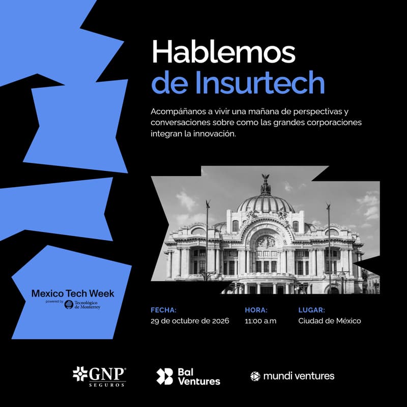 Cover Image for Hablemos de Insurtech por GNP, Mundi Ventures & BAL Ventures