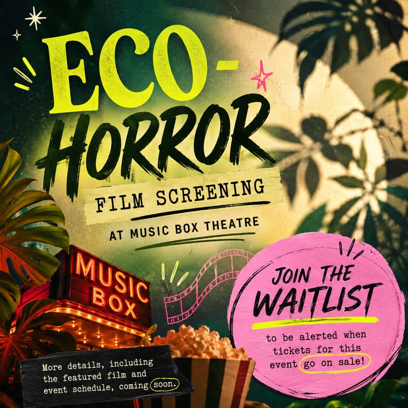 Cover Image for Eco-Horror Film Screening at Music Box Theatre