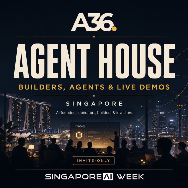 Cover Image for A36 Agent House: Live Demos & AI Builders | Singapore