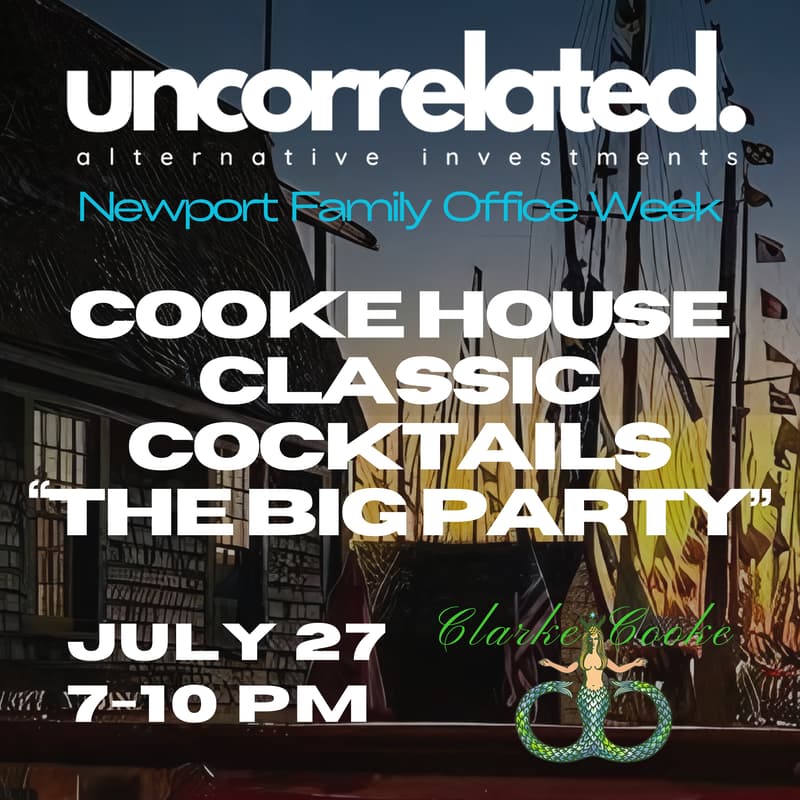 Cover Image for Uncorrelated presents The Big Party - Newport, RI - Cooke House Classic Cocktails