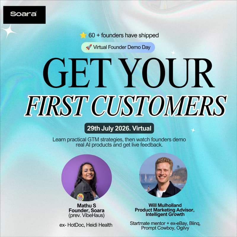 Cover Image for Soara (prev. VibeHaus) Builder Accelerator: "Get your first customer" + Demo Day (Virtual)