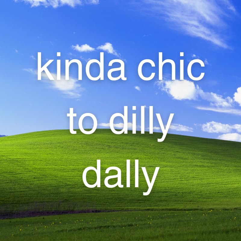 Cover Image for dilly dally hours
