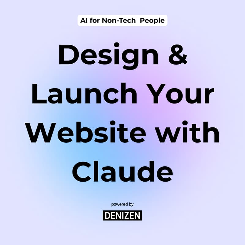 Cover Image for AI for Non-Tech: Design & Launch Your Website with Claude