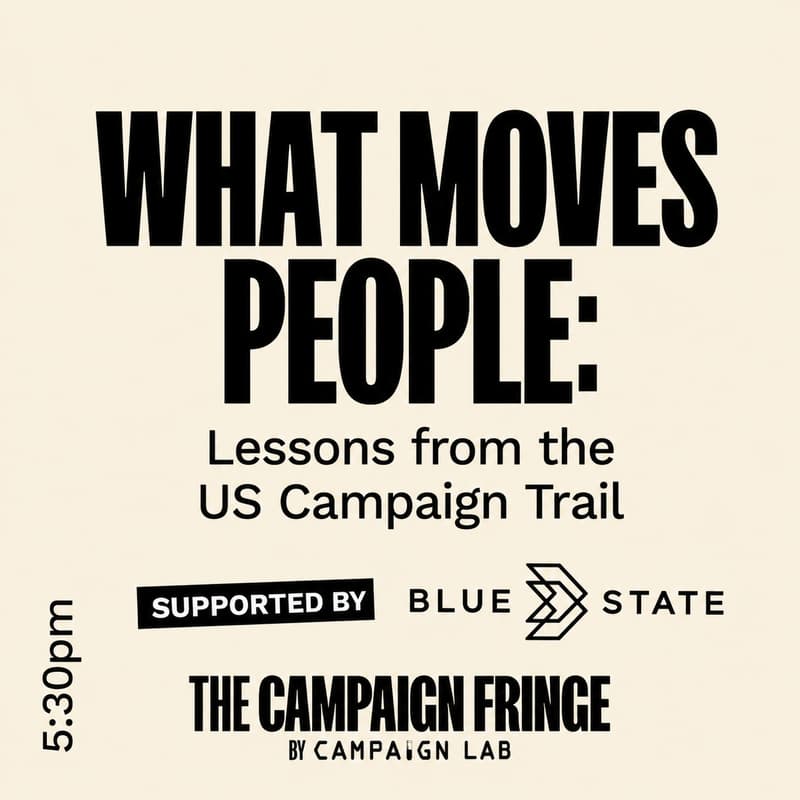 Cover Image for What Moves People: Lessons from the US Campaign Trail at The Campaign Fringe
