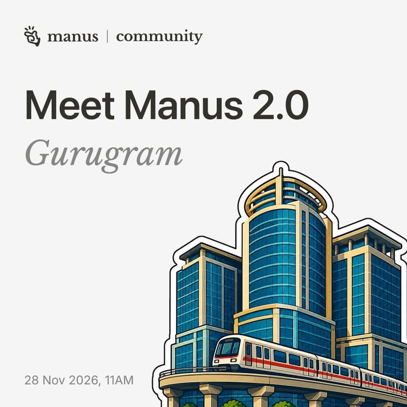 Cover Image for Manus 2.0 Meetup | Gurugram