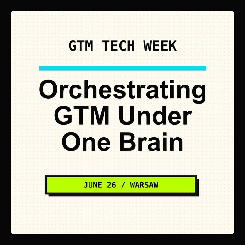 Cover Image for GTM Week: Workshops - Orchestrating all GTM efforts under one brain