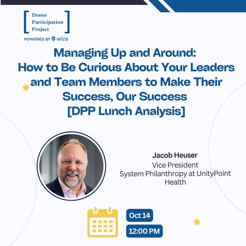 Cover Image for Managing Up and Around: How to Be Curious About Your Leaders and Team Members to Make Their Success, Our Success [DPP Lunch Analysis]