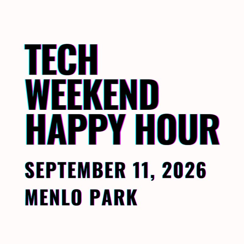 Cover Image for Tech Weekend Happy Hour | Menlo Park | Silicon Valley