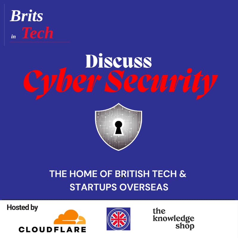 Cover Image for Brits in Tech Discuss: Cyber Security - Panel & Networking