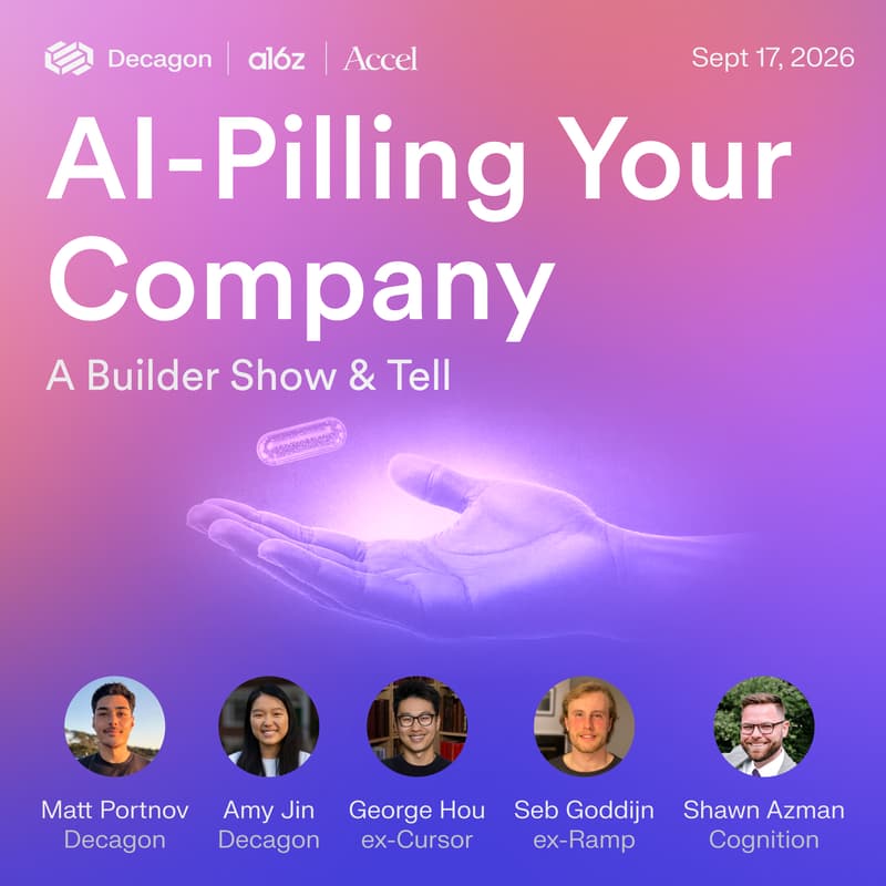 Cover Image for AI-Pilling Your Company: A Builder Show & Tell – by Decagon, Accel & a16z