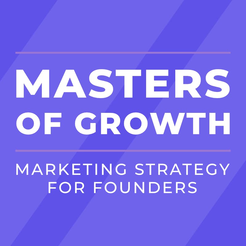 Cover Image for Masters of Growth: Marketing Strategy for Founders