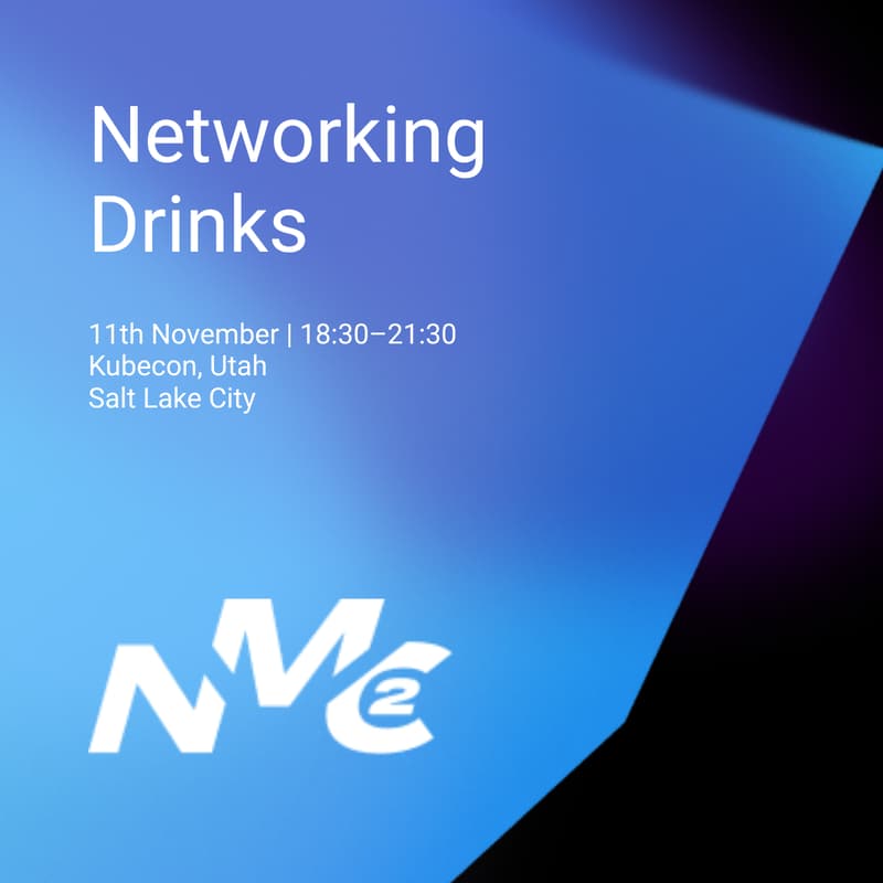 Cover Image for Wednesday 11th November - Networking Drinks with NMC2 at KubeCon in Utah