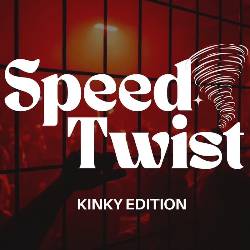 Cover Image for SpeedTwist Kinky Edition, 15th of July 😈