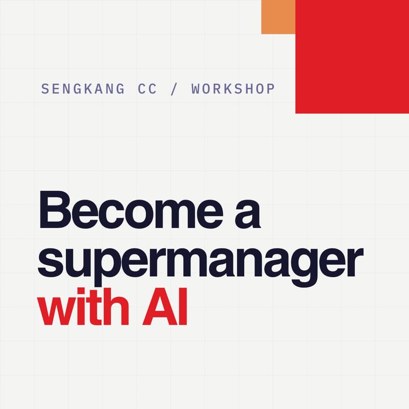 Cover Image for How to Become a Supermanager with AI at Sengkang CC