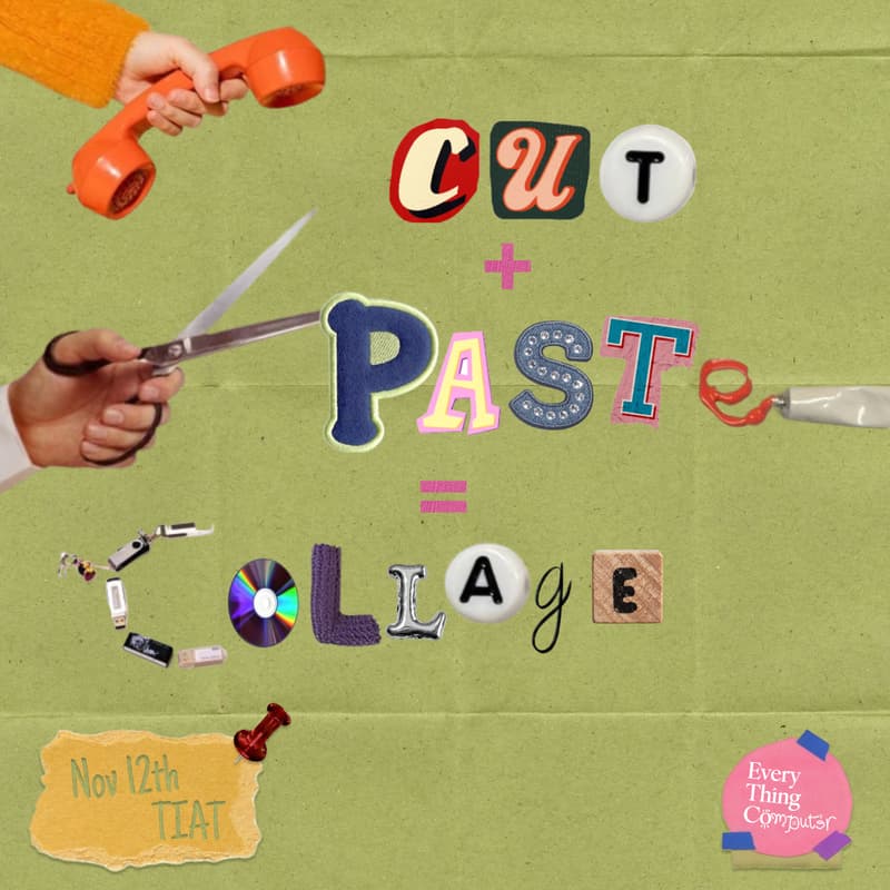 Cover Image for Cut + Paste = Collage Workshop: Imagining a World of Devices