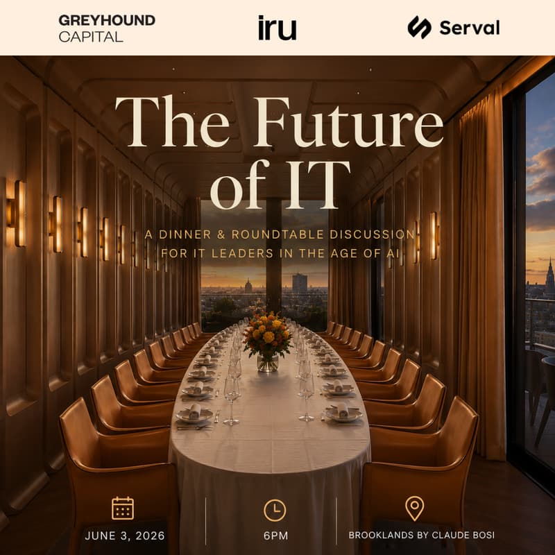 Cover Image for CIO roundtable on the future of IT: Hosted by Greyhound Capital, Iru, and Serval