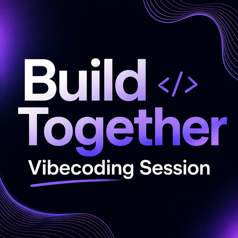 Cover Image for Build Together: Vibecoding Session