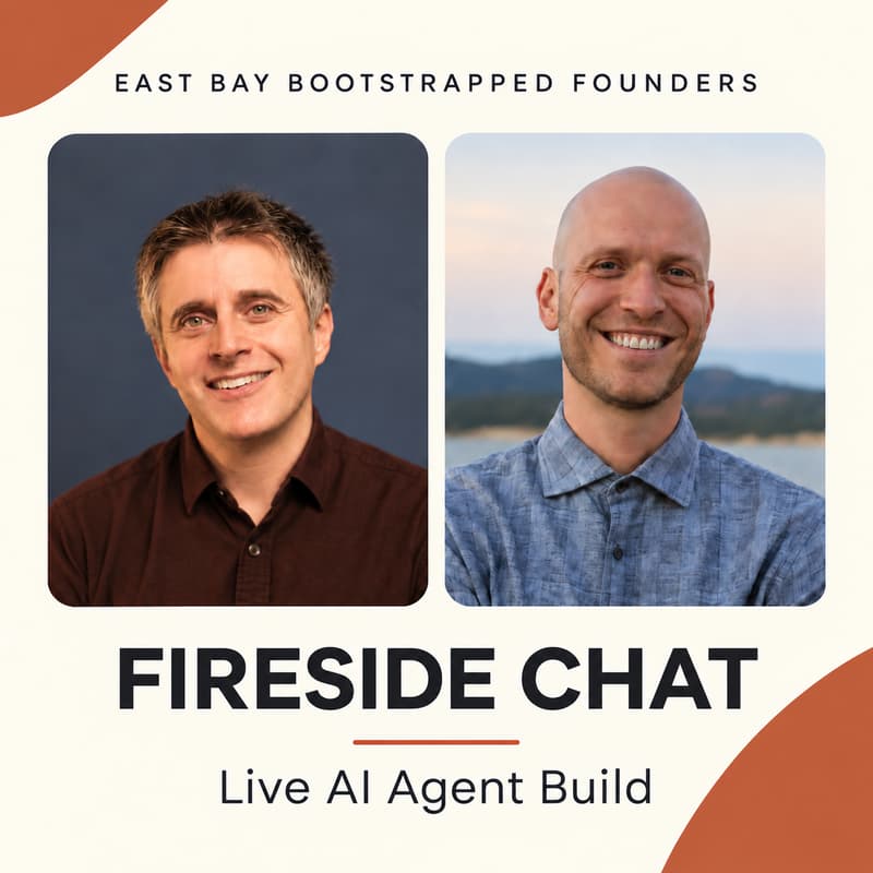Cover Image for East Bay Bootstrapped Founders — Fireside Chat and Live AI Agent Build