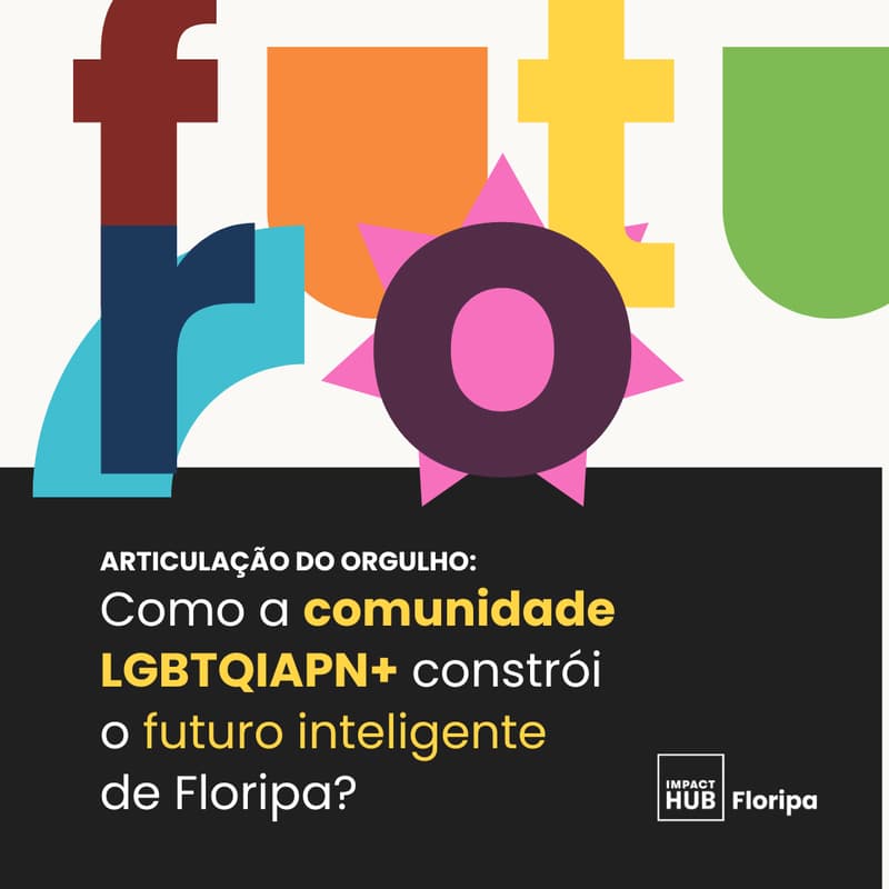 Cover Image for Articulação do Orgulho: como a comunidade LGBT+ constrói o futuro inteligente de Floripa?