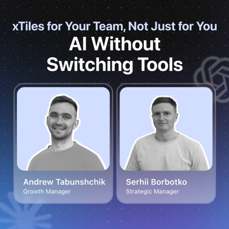 Cover Image for xTiles for Your Team, Not Just for You: AI Without Switching Tools