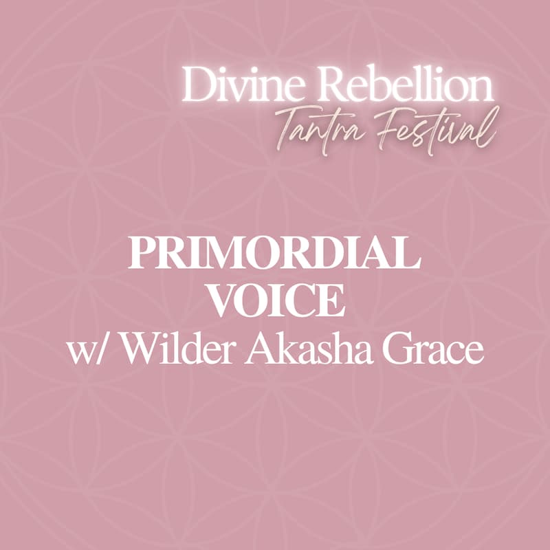 Cover Image for BEFORE WORDS: The Primordial Voice w/ Wilder Akasha Grace
