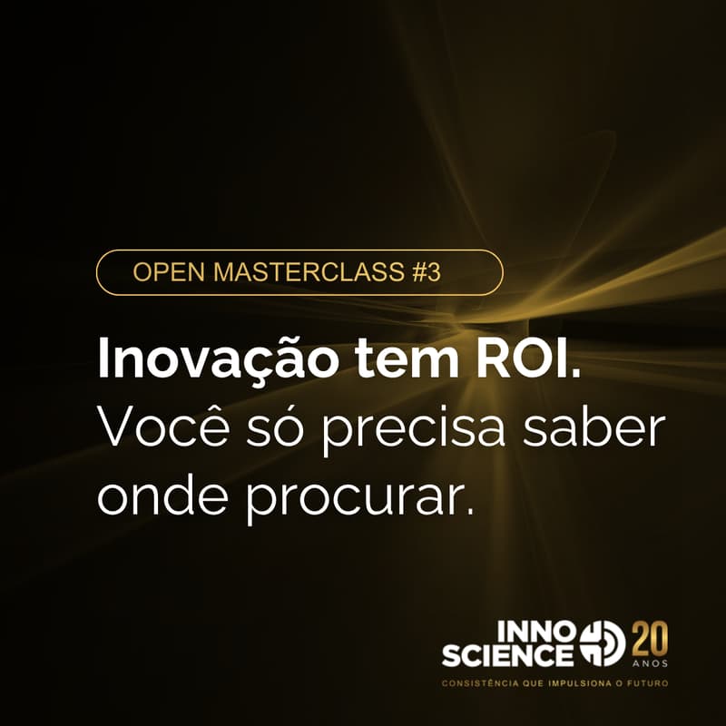Cover Image for Open Masterclass #3 - Inovação tem ROI. Você só precisa saber onde procurar