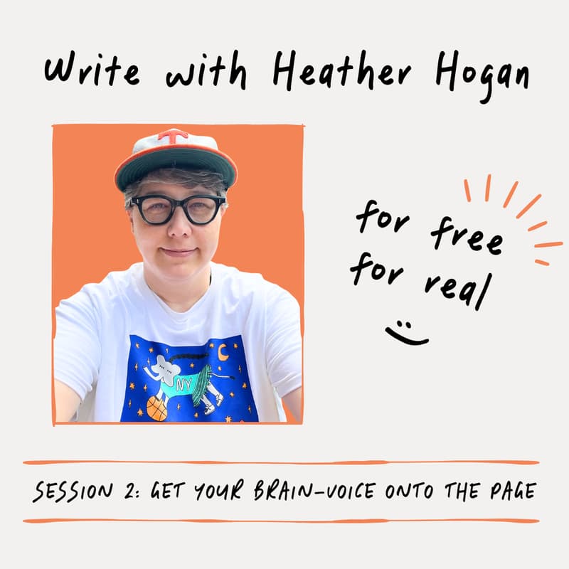 Cover Image for Write With Heather: Get Your Brain-Voice Onto The Page