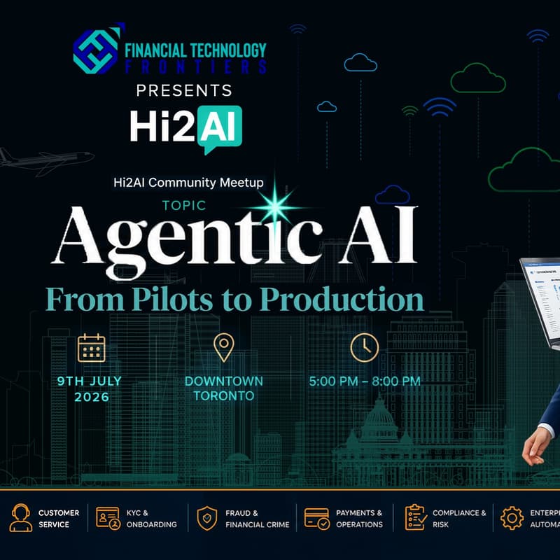 Cover Image for Agentic AI: From Pilots to Production Hi2AI Community Meetup | Financial Technology Frontiers (FTF)