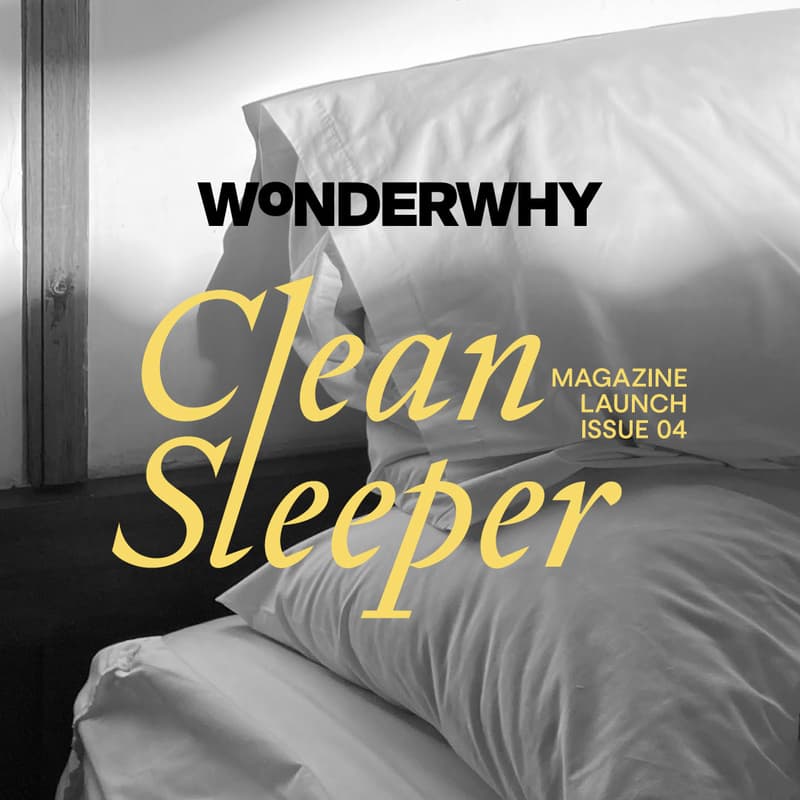 Cover Image for Wonderwhy 'Clean Sleeper' Magazine Launch
