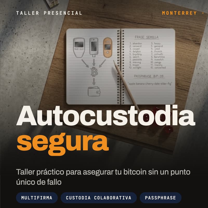 Cover Image for Taller: Autocustodia segura de Bitcoin - Monterrey