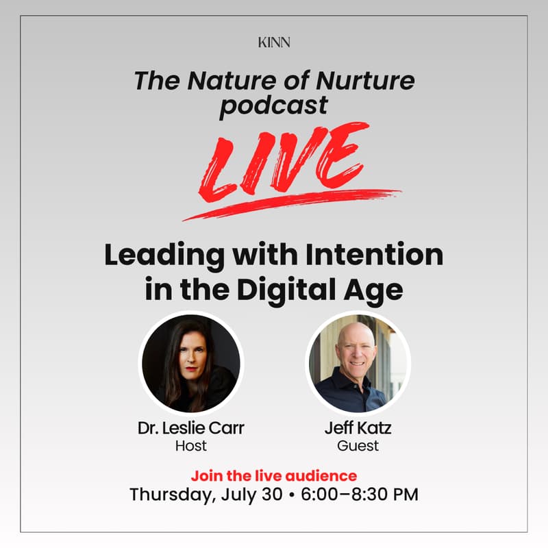 Cover Image for The Nature Of Nurture Podcast LIVE: Leading With Intention In The Digital Age