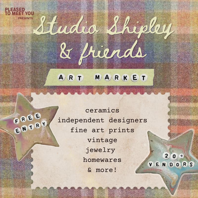 Cover Image for The Market Series: Studio Shipley & Friends Art Market