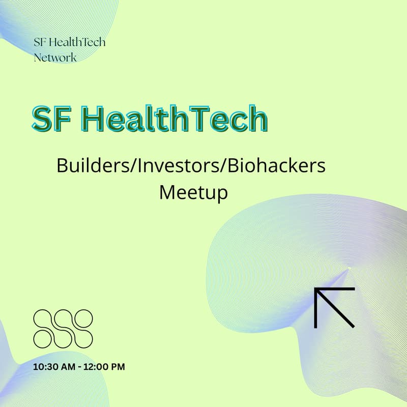Cover Image for SF HealthTech Builders/Investors/Biohackers Meetup