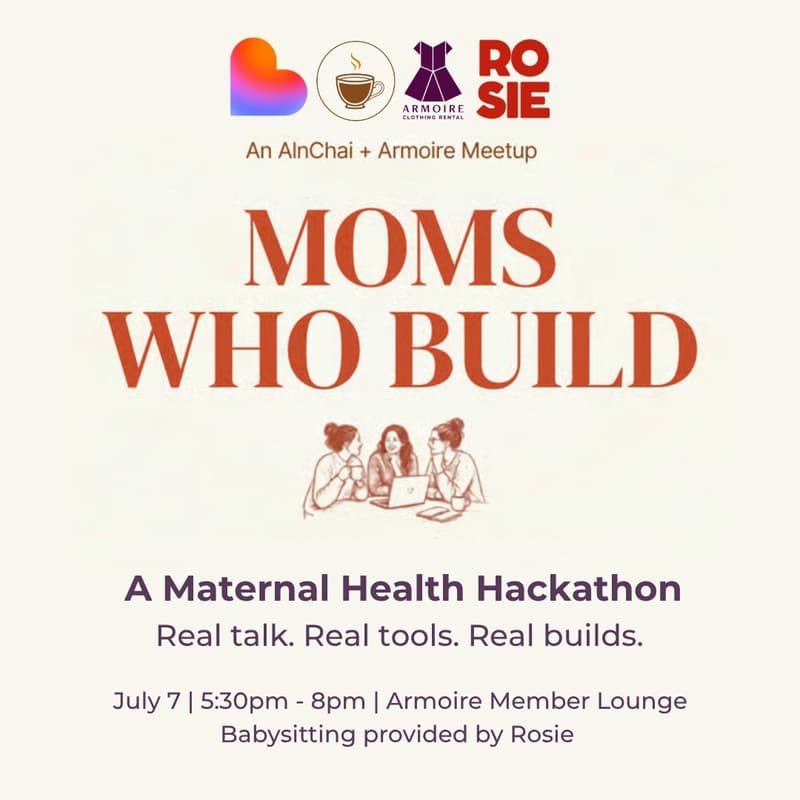 Cover Image for Moms Who Build: Maternal Health Hackathon — An AInChai + Armoire Meetup