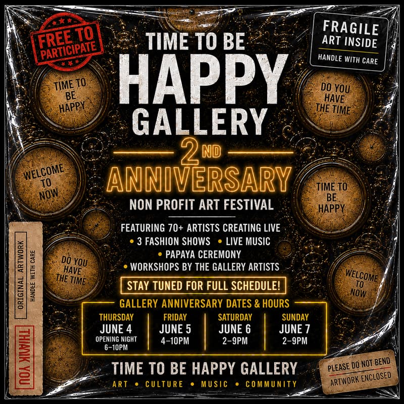 Cover Image for Time To Be Happy — 2 Year Anniversary - 4 Days (non profit) Art Festival
