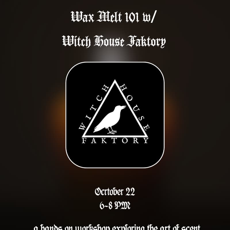 Cover Image for Wax Melt 101 w/ Witch House Faktory