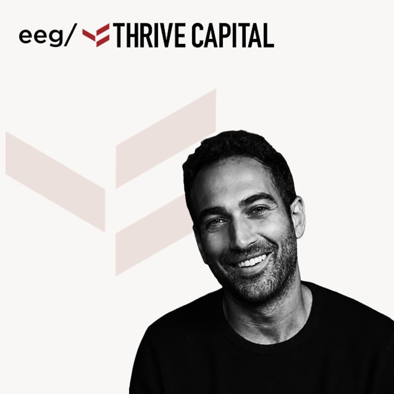 Cover Image for EEG X Kareem Zaki, Partner at Thrive Capital