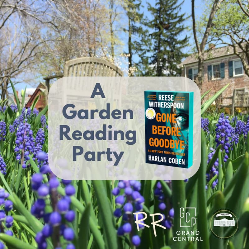 Gone Before Goodbye: A Garden Reading Party at MacCulloch Hall