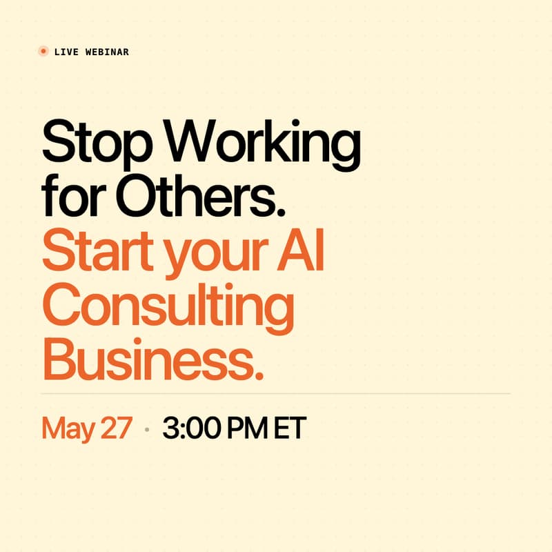 Cover Image for Stop Working for Others. Start your AI Consulting Business