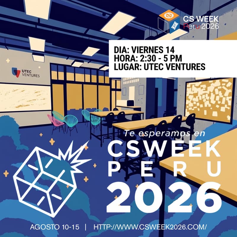 Cover Image for DIA 5 - TARDE PRESENCIAL CSWEEKPERU2026 EN UTEC VENTURES