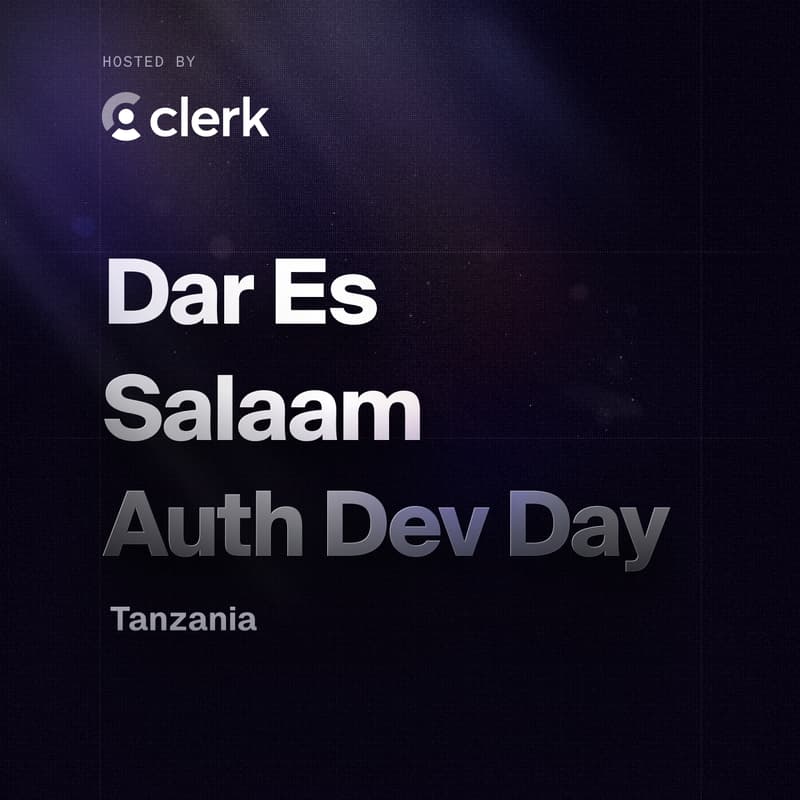 Cover Image for Clerk Meetup Dar Es Salaam — Auth Dev Day