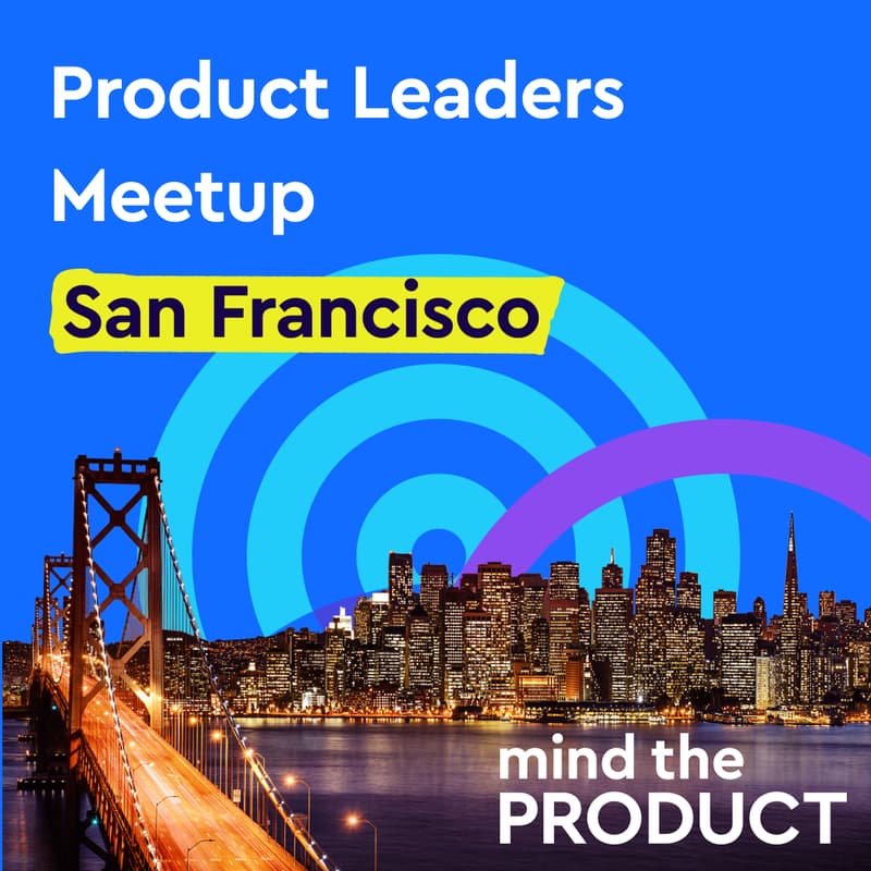 Cover Image for Move Fast, Mean It: An Evening for Product Leaders (SF)