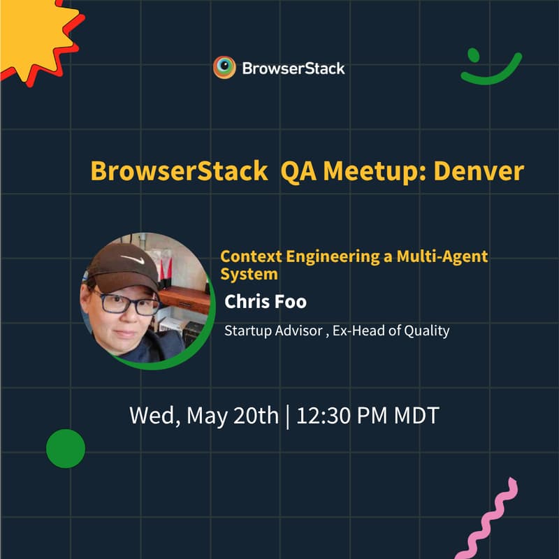 Cover Image for BrowserStack Meetup Denver: Context Engineering Multi-Agent QA