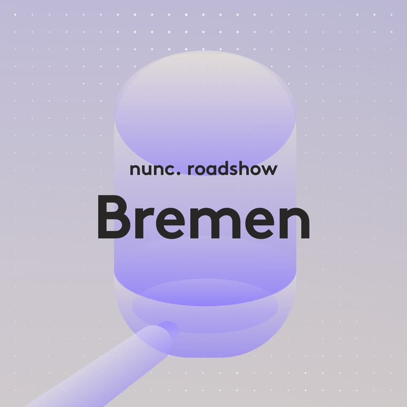 Cover Image for nunc. Roadshow Bremen