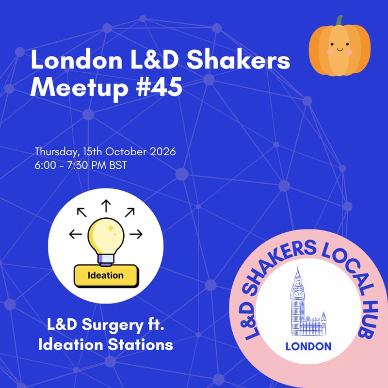 Cover Image for London L&D Shakers Meetup #45
