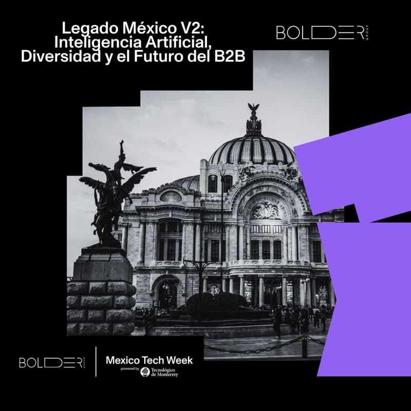 Cover Image for Legado México: Inteligencia Artificial, Inclusión y el Futuro del B2B